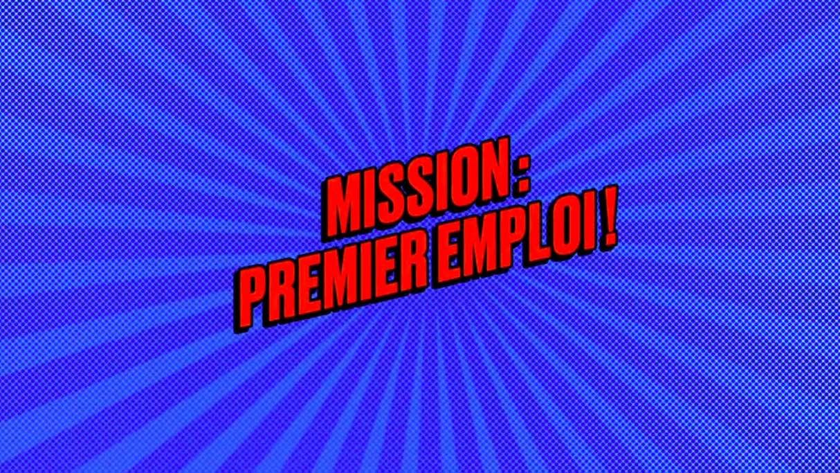 « Mission : premier emploi ! »